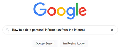 google search how to delete personal information from the internet
